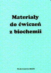ksiazka tytuł: Materiały do ćwiczeń z biochemii autor: Praca zbiorowa