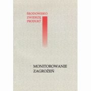 Monitorowanie zagrożeń, red.nauk. Bożena Nowakowicz-Dębek, Witold Chabuz
