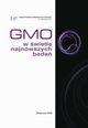 GMO w świetle najnowszych badań, Niemirowicz-Szczytt Katarzyna (red.)