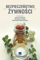 Bezpieczeństwo żywności, redakcja naukowa: Czesław Puchalski, Małgorzata Dżugan, Anna Augustyńska-Prejsnar