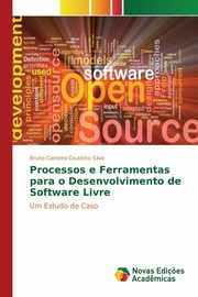 Processos e Ferramentas para o Desenvolvimento de Software Livre, Carreira Coutinho Silva Bruno