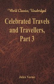 Celebrated Travels and Travellers, Verne Jules
