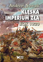 Klęska Imperium Zła rok 1920, Nowak Andrzej
