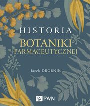 ksiazka tytuł: Historia botaniki farmaceutycznej autor: Drobnik Jacek