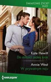 Do miłości jeden krok / W prywatnym raju, Hewitt Kate, West Annie