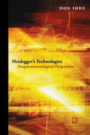 Heidegger's Technologies, Ihde Don