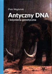 Antyczny DNA i inżynieria genetyczna, Węgleński Piotr