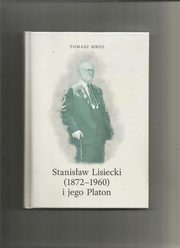 Stanisław Lisiecki (1872-1960) i jego Platon, Mróz Tomasz