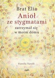 Brat Elia Anioł ze stygmatami zatrzymał się w moim domu, Turolli Fiorella
