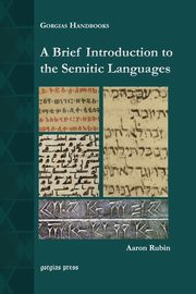 A Brief Introduction to the Semitic Languages, Rubin Aaron D.