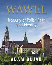 Wawel Skarbiec wiary i polskości wersja angielska, Bujak Adam