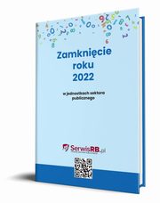 Zamknięcie roku 2022 w jednostkach sektora publicznego, Jarosz Barbara, Świderek Izabela