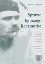 Sprawa Ignacego Kaczmarka, Graczyk Konrad