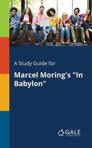 A Study Guide for Marcel Moring's 