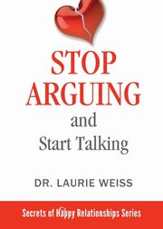 Stop Arguing and Start Talking..., Weiss Laurie