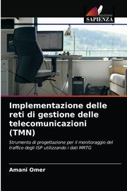 Implementazione delle reti di gestione delle telecomunicazioni (TMN), Omer Amani