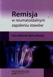 Remisja w reumatoidalnym zapaleniu stawów, Wiland Piotr, Madej Marta