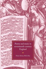 Poetry and Music in Seventeenth-Century England, McColley Diane Kelsey