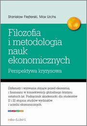 Elementy filozofii i metodologii nauk ekonomicznych, Flejterski Stanisław, Urchs Max