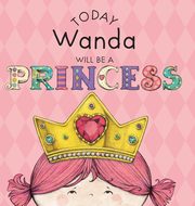 Today Wanda Will Be a Princess, Croyle Paula
