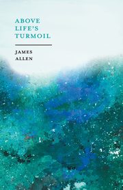 Above Life's Turmoil, Allen James