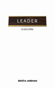 Leader Is Not A Title, Anderson David