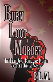 Burn Loot Murder, L. M. B.