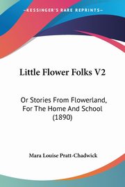 Little Flower Folks V2, Pratt-Chadwick Mara Louise