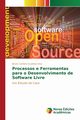 Processos e Ferramentas para o Desenvolvimento de Software Livre, Carreira Coutinho Silva Bruno