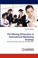 The Missing Dimension in International Marketing Strategy, Taderera Faustino
