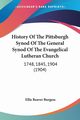 History Of The Pittsburgh Synod Of The General Synod Of The Evangelical Lutheran Church, Burgess Ellis Beaver