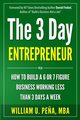 The 3 Day Entrepreneur, Pena MBA William U.