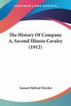 The History Of Company A, Second Illinois Cavalry (1912), Fletcher Samuel Halfred