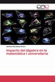Impacto del álgebra en la matemática I universitaria, Ramos Rivera Salomón Rey