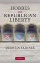 Hobbes and Republican Liberty, Skinner Quentin