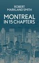 Montreal In 15 Chapters, Smith Robert