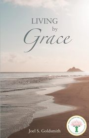 Living by Grace, Goldsmith Joel. S.